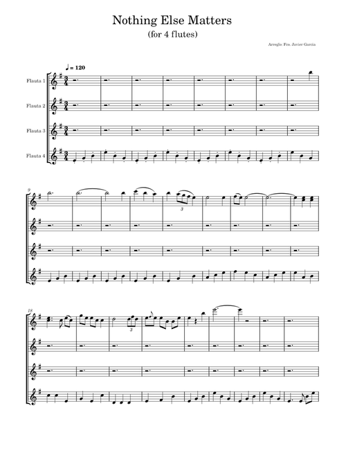 Nothing Else Matters (4 flutes) – Metallica Nothing Else Matters - Arr. Francisco Javier Garcia – Metallica Nothing Else Matters 4 flutes