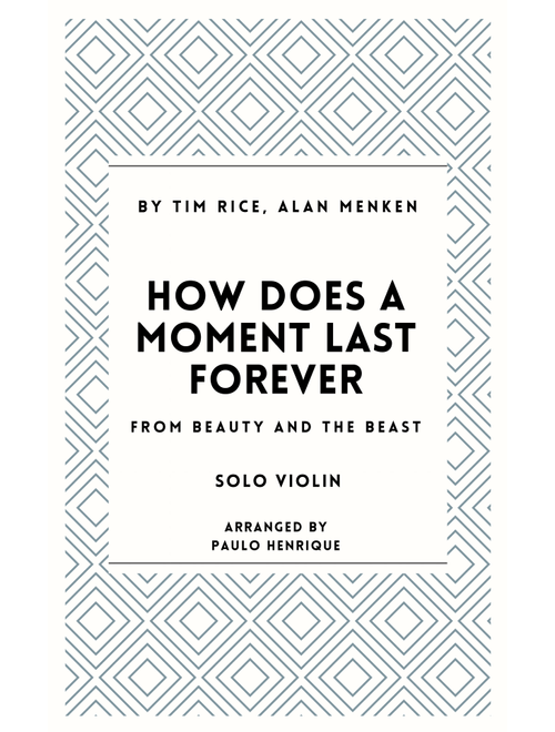 How Does A Moment Last Forever (Arr. Paulo Henrique) - Tim Rice, Alan Menken (Violin and Piano)