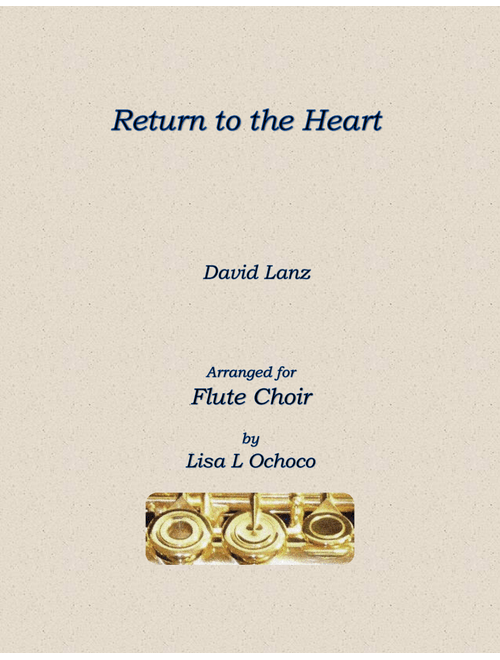 Return To The Heart (Arr. Lisa L Ochoco) - David Lanz (Woodwind Ensemble)