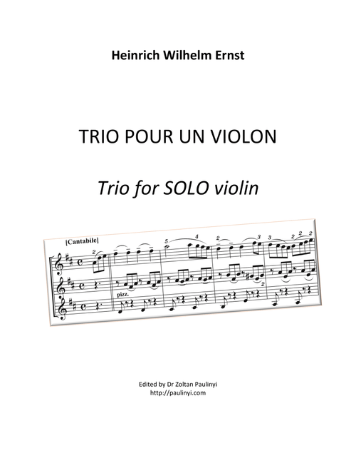 Ernst's Trio, for SOLO VIOLIN (pour un violon). Single page A4 edited by Dr. Zoltan Paulinyi. - Heinrich Wilhelm Ernst (Violin Solo)