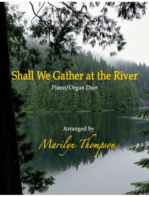 Shall We Gather at the River--Piano/Organ.pdf (Arr. Marilyn Thompson) - Robert Lowry (Instrumental Duet)