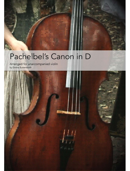 Pachelbel's Canon for Unaccompanied Violin (Arr. Emma Butterworth) - Johan Pachelbel (Violin Solo)