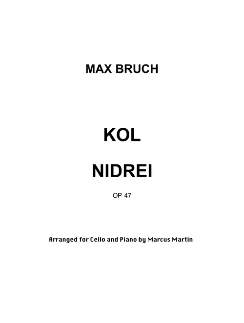 Kol Nidrei arranged for Cello and Piano (Arr. Marcus Martin) - Max Bruch (Cello and Piano)