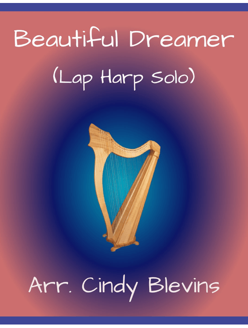 Beautiful Dreamer, for Lap Harp Solo (Arr. Cindy Blevins) - Stephen Foster (Instrumental Solo)