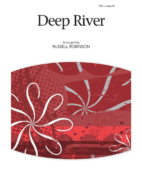 Deep River – Russell Robinson (SSA, Choral)