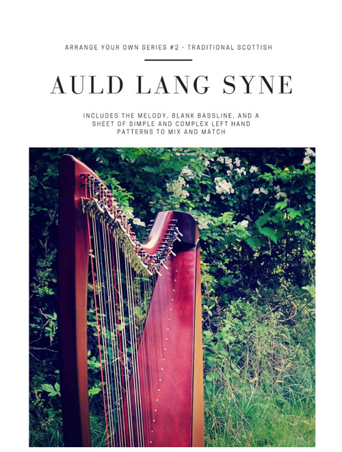 Auld Lang Syne - Arrange Your Own Series #2 - for Small and Floor Harp (Arr. Tiffany Schaefer) - Traditional Scottish, Robert Burns (Harp)