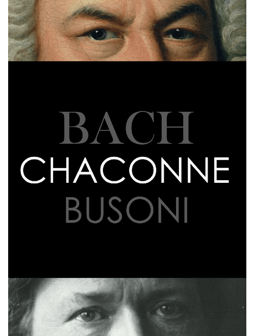 Violin Partita No.2 in D minor, BWV 1004 – Johann Sebastian Bach (Chaconne, Busoni transcription)