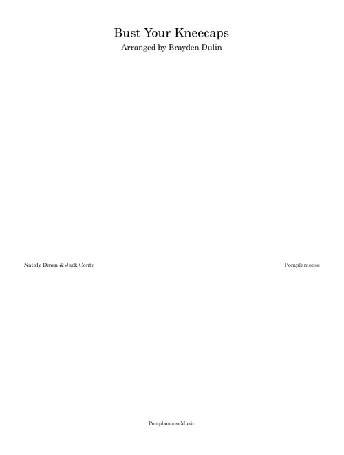 Bust Your Kneecaps – Pomplamoose arr. Brayden Dulin