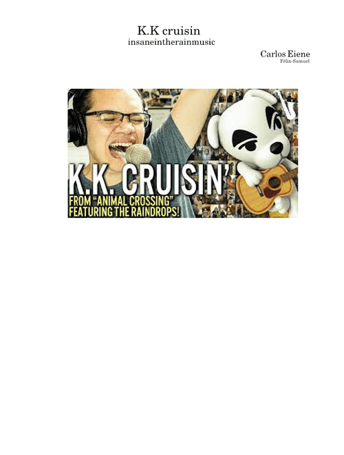 K.K. Cruisin' – Kazumi Totaka Animal Crossing: K.K. Cruisin' – Carlos Eiene (insaneintherainmusic)