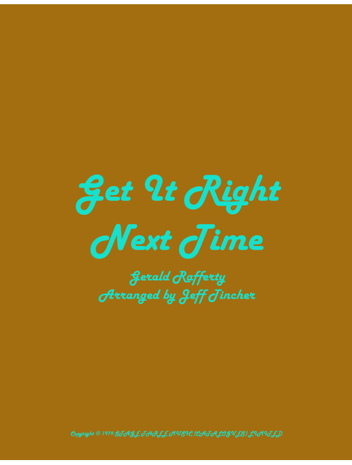 Get It Right Next Time (Arr. Jeff Tincher) - Gerald Rafferty (Piano-Vocal-Guitar (Piano Accompaniment))