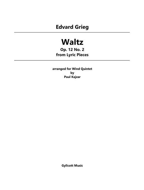 Waltz Op. 12 No. 2 from Lyric Pieces (Wind Quintet) (Arr. Paul Kajzar) - Edvard Grieg (Woodwind Ensemble)
