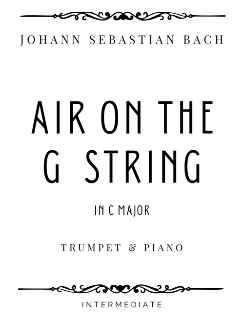 J.S. Bach - Air in the G String in C Major - Intermediate (Arr. Piacere Music Sheets) - Johann Sebastian Bach (Trumpet and Piano)