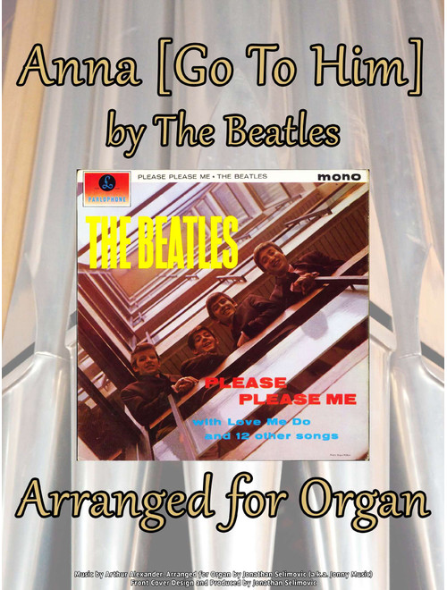 Anna (Go To Him) (Arr. Jonathan Selimovic (a.k.a. Jonny Music)) - The Beatles (Organ)