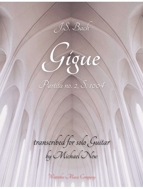 Gigue, Partita no. 2 (1004) (Arr. Michael New) - J. S. Bach (Solo Guitar)