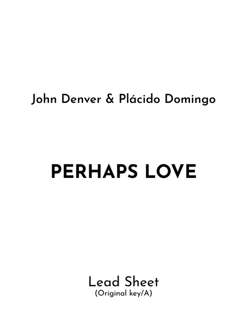 Perhaps Love (Arr. Jireh J.) - John Denver and Placido Domingo (Lead Sheet - Fake Book)
