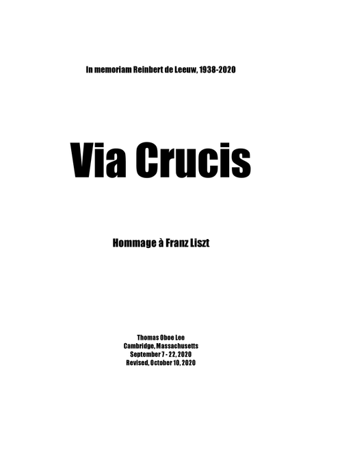 Via Crucis ... Hommage à Franz Liszt (2020) for solo piano - Thomas Oboe Lee (Piano Solo)
