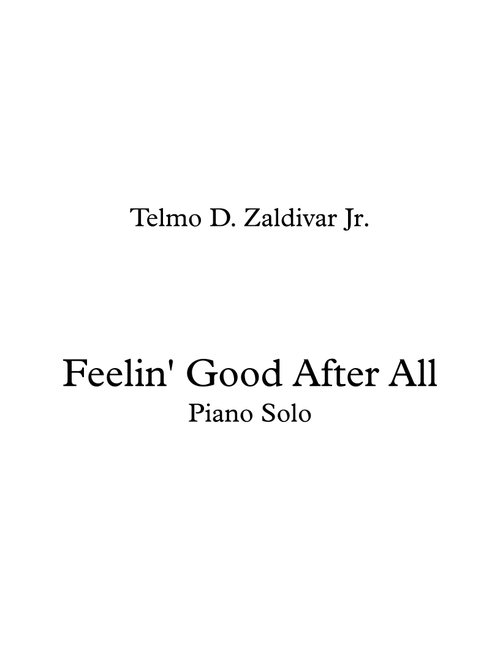 Feelin' Good After All - Telmo D. Zaldivar Jr. (Piano Solo)