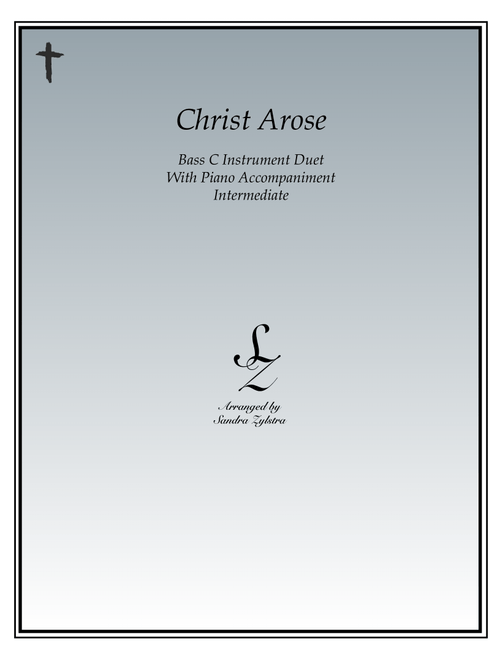 Christ Arose (bass C instrument duet) (Arr. Sandra Zylstra) - Lowry (Instrumental Duet and Piano)