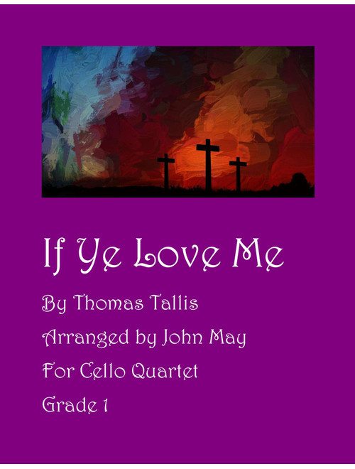 If Ye Love Me-Cello Quartet (Arr. John May) - Thomas Tallis (String Quartet)