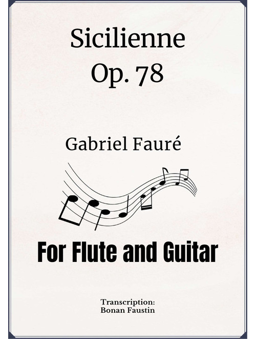SICILIENNE [GABRIEL FAURÉ] FOR FLUTE AND GUITAR (Arr. BONAN FAUSTIN) - Gabriel Fauré (Instrumental Duet)