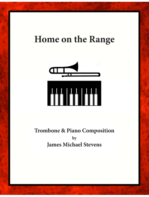 Home on the Range - Trombone & Piano (Arr. James Michael Stevens) - American Folk Song (Trombone and Piano)