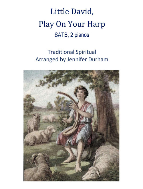 Little David, Play On Your Harp (Arr. Jennifer J. Durham) - Traditional Spiritual (Choral, SATB)