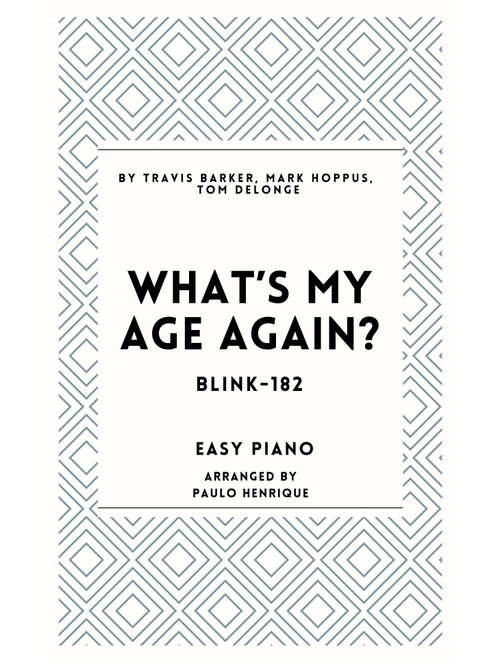 What's My Age Again? (Arr. Paulo Henrique) - Blink 182 (Easy Piano)