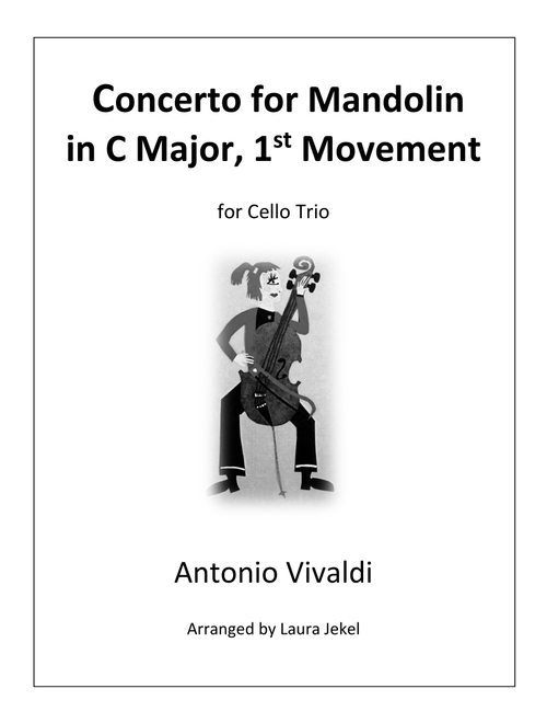 Mandolin Concerto in C Major, movement 1 for Cello Trio (Arr. Laura Jekel) - Antonio Vivaldi (Small Ensemble)