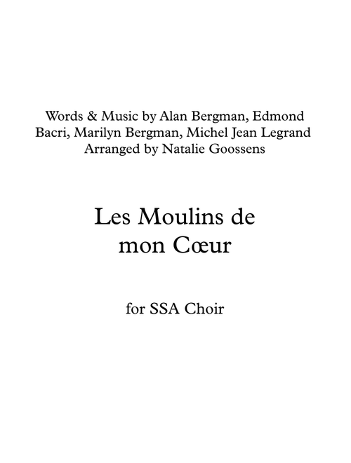 Moulins De Mon Coeur (Arr. Natalie Goossens) - Michel Jean Legrand, Alan Bergman, Marilyn Bergman (Choral, SSA)