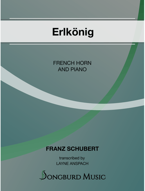 Erlkönig (Arr. Layne Anspach) - Franz Schumbert (French Horn and Piano)