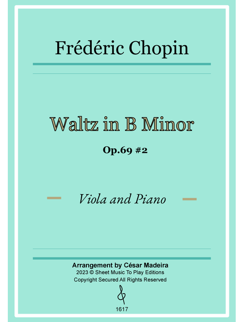 Waltz Op.69 No.2 in B Minor by Chopin - Viola and Piano (Full Score) (Arr. César Madeira) - Frederic Chopin (Viola and Piano)