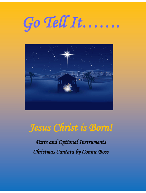 Go Tell It - Childrens Christmas Cantata with trio, instrument and piano (Arr. Connie Boss) (Piano-Vocal-Guitar (Piano Accompaniment))