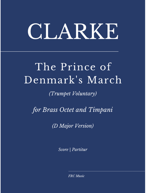 The Prince of Denmark's March for Brass Octet and Timpani (D Major Version) (Arr. Flavio Regis Cunha) - Jeremiah Clarke (Brass Ensemble)