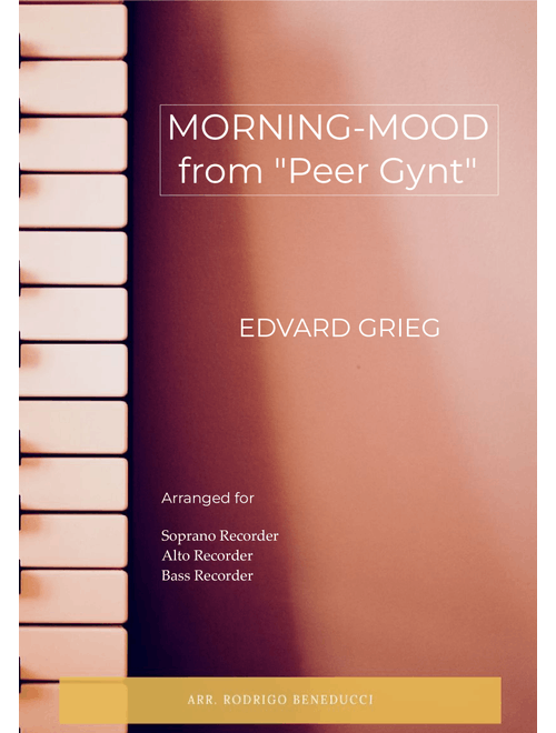 MORNING-MOOD - EDVARD GRIEG – SOPRANO, ALTO & BASS RECORDER TRIO (Arr. RODRIGO BENEDUCCI) (Recorder Ensemble)