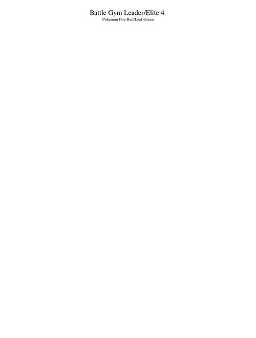 Pokemon Fire Red/Leaf Green - Battle Gym Leader/Elite Four