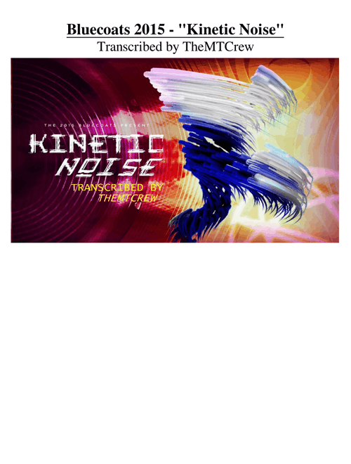 [WIP] Bluecoats 2015 "Kinetic Noise" - Full Show! - Read Description! - Updated 6/21!