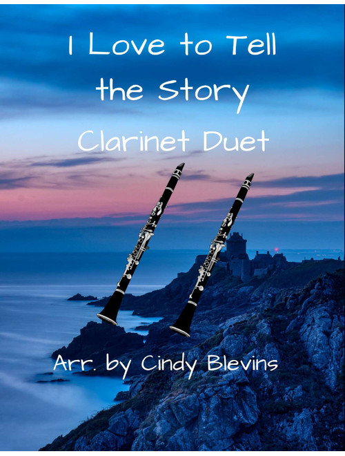 I Love to Tell the Story, for Clarinet Duet (Arr. Cindy Blevins) - William G Fischer (Clarinet Duet)