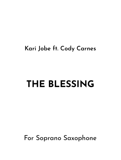 The Blessing (Arr. Jireh J.) - Kari Jobe & Cody Carnes (Soprano Sax Solo)