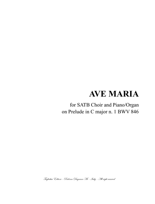 AVE MARIA - Tagliabue - for SATB Choir and Piano/Organ  on Prelude in C major n. 1 BWV 846 - Renato Tagliabue - on Preluded Bach (Choral, SATB)