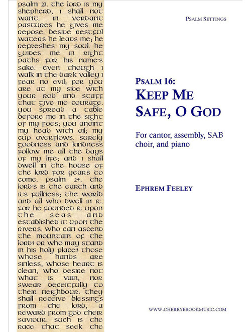 Psalm 16: Keep Me Safe, O God - Ephrem Feeley (Choral, SAB)