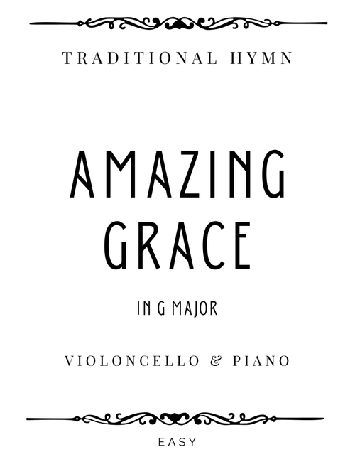 Hymn - Amazing Grace (How Sweet The Sound) in G Major - Easy (Arr. Piacere Music Sheets) - Traditional Christian Hymn (Cello and Piano)