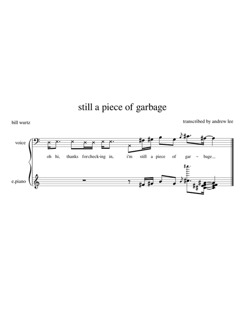 still a piece of garbage - bill wurtz