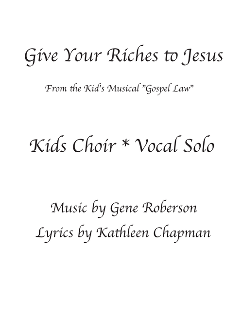 Give Your Riches to Jesus. Vocal Solo (Arr. Gene Roberson) - Gene Roberson Kathleen Chapman (Piano-Vocal-Guitar (Piano Accompaniment))