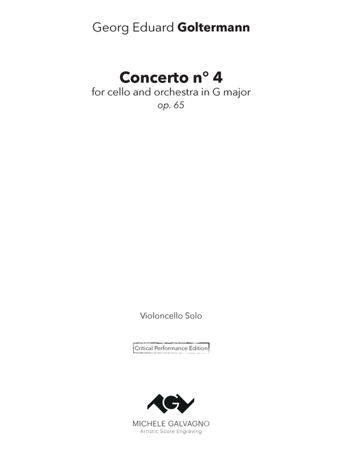 Georg E. Goltermann - Cello Concerto n° 4, op. 65 - unmarked cello part (critical edition) (Arr. Artistic Score Engraving by Michele Galvagno) - Georg Eduard Goltermann (Cello Solo)