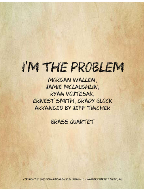 I'm The Problem (Arr. Jeff Tincher) - Morgan Wallen (Brass Ensemble)