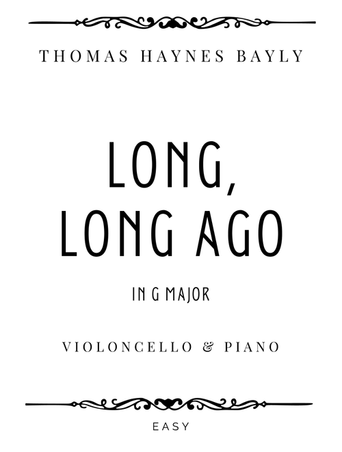 Bayly - Long, Long Ago in G Major - Easy (Arr. Piacere Music Sheets) - Thomas Haynes Bayly (Cello and Piano)
