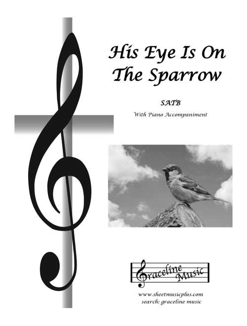His Eye Is On The Sparrow (Arr. Theodore McKinley) - Charles H. Gabriel (Choral, SATB)