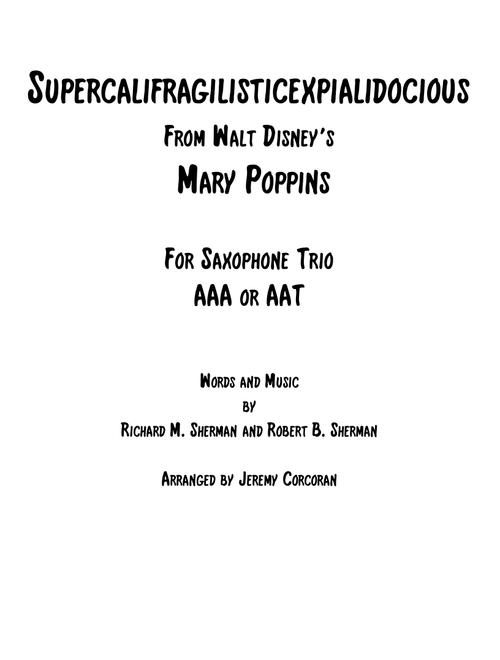 Supercalifragilisticexpialidocious from Walt Disney's MARY POPPINS (Arr. Jeremy Corcoran) - Richard M. Sherman, Robert B. Sherman (Woodwind Ensemble)