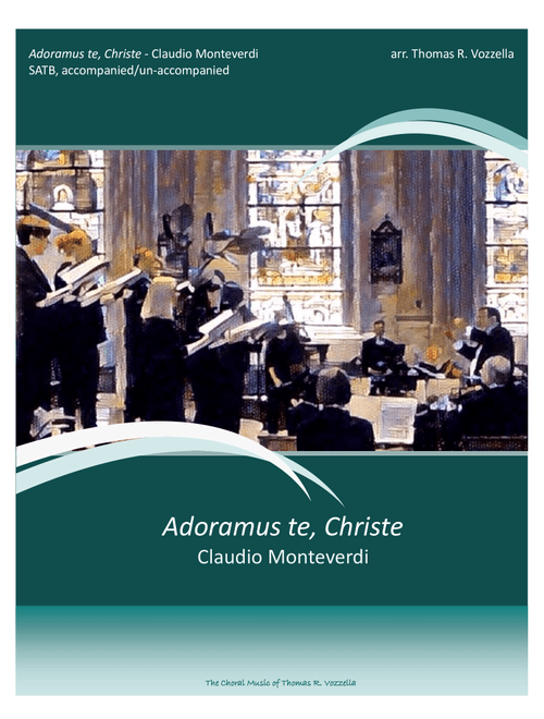 Adoramus te, Christe (SATB) (Arr. Thomas R. Vozzella) - Claudio Monteverdi (Choral, SATB)