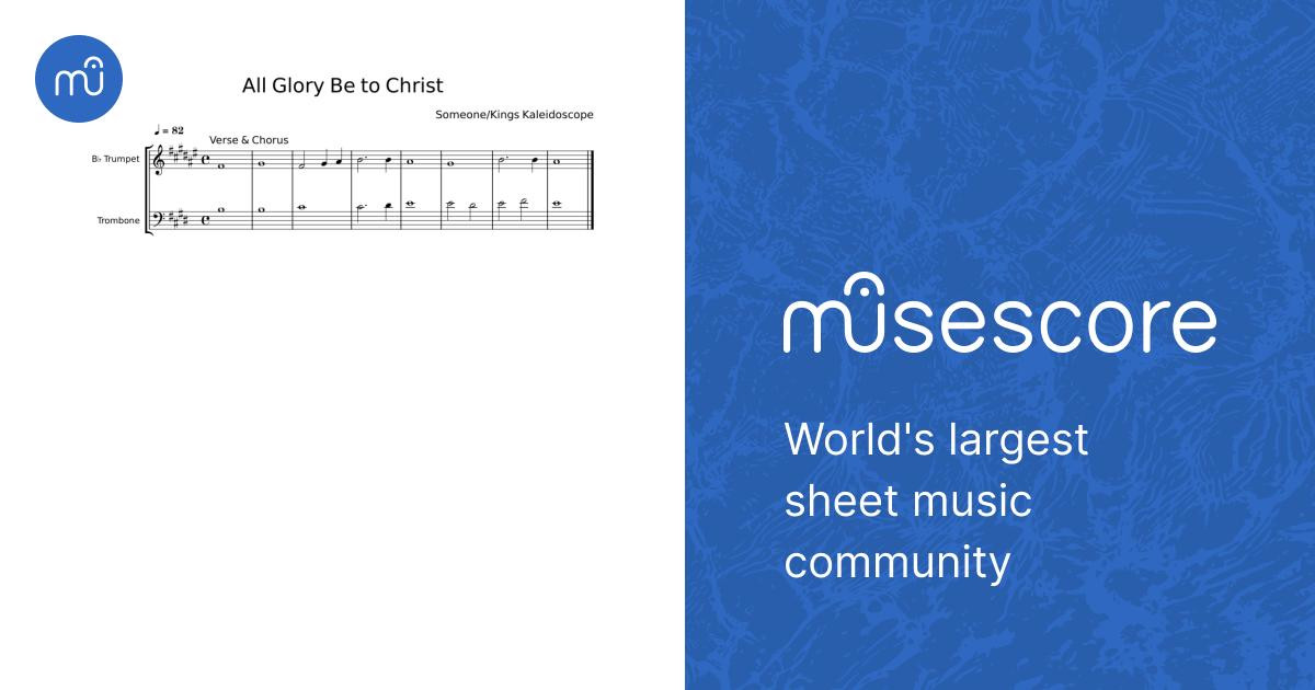 All glory be to christ - Kings Kaleidoscope Sheet Music for Trombone ...